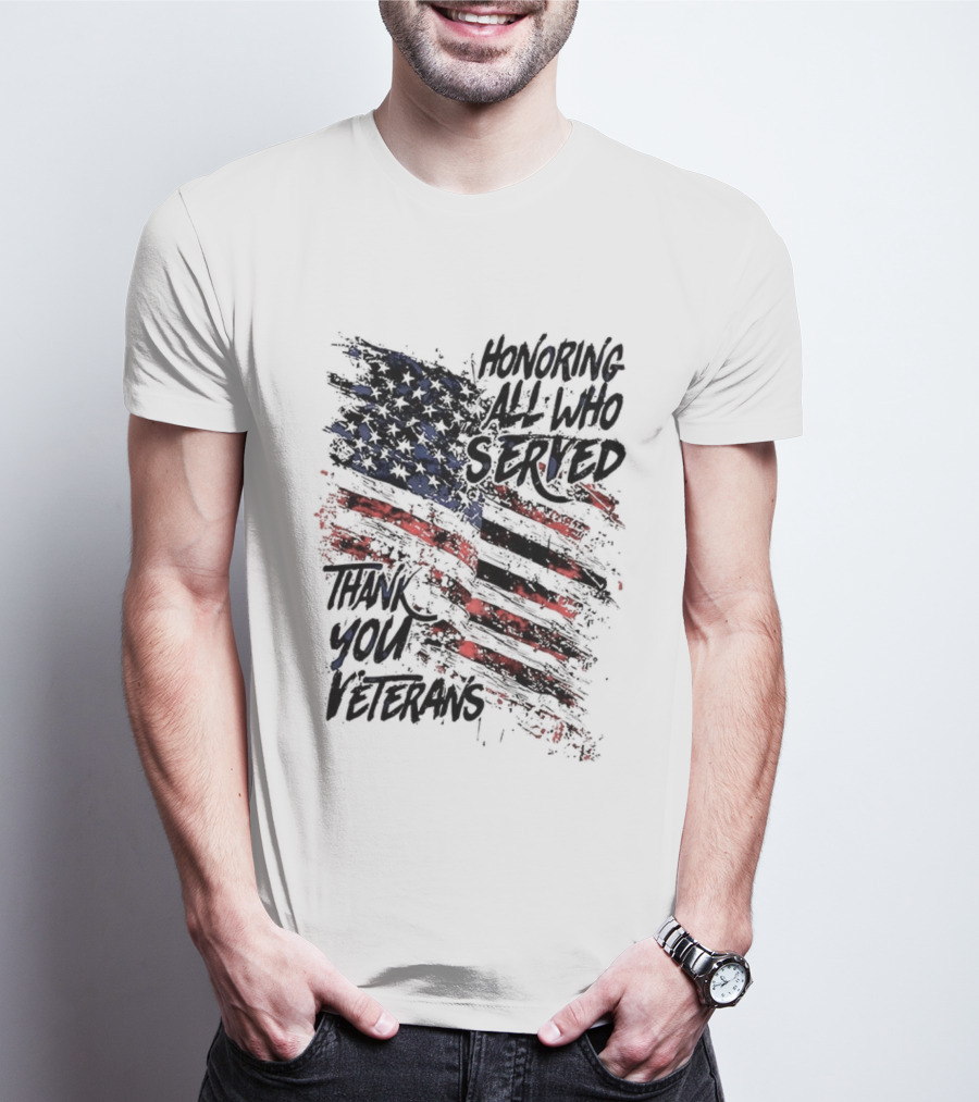 Honoring All Who Served Thank You Veterans American Flag T-Shirt
