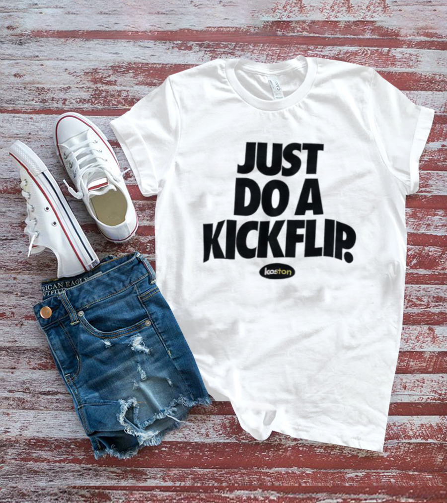 Just Do A Kickflip Koston T-Shirt