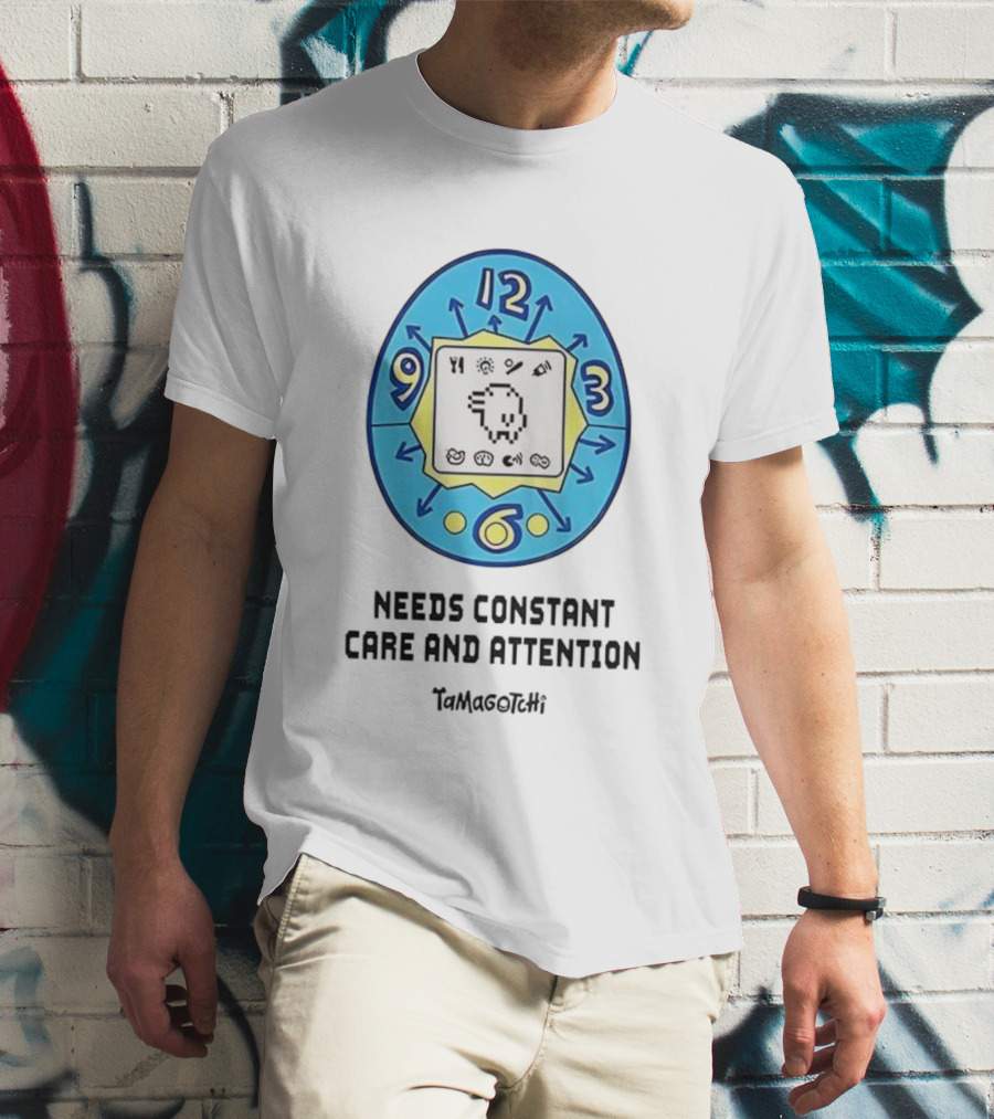 Needs Constant Care And Attention Tamagotchi Digital Pet 90s Nostalgia T-Shirt