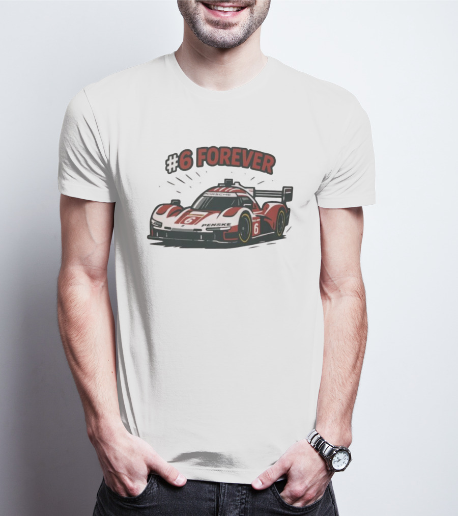 Porsche Penske Motorsport Porsche 963 Race Car #6 Forever T-Shirt