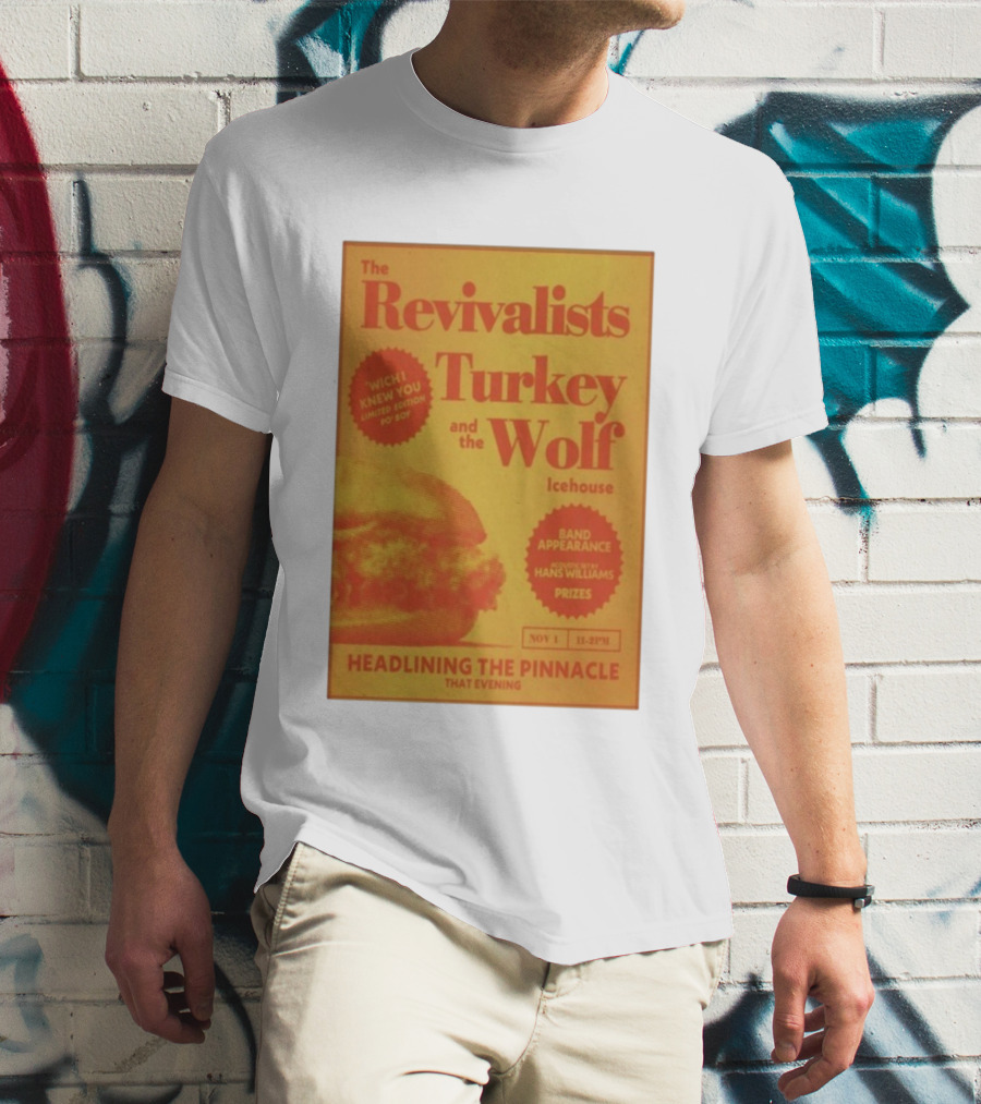 The Revivalists Turkey And The Wolf Icehouse Event Hans Williams Appearance November 1 Headlining The Pinnacle T-Shirt