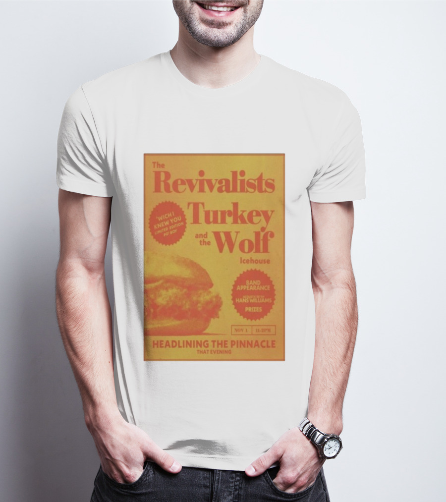 The Revivalists Turkey And The Wolf Icehouse Event Hans Williams Appearance November 1 Headlining The Pinnacle T-Shirt