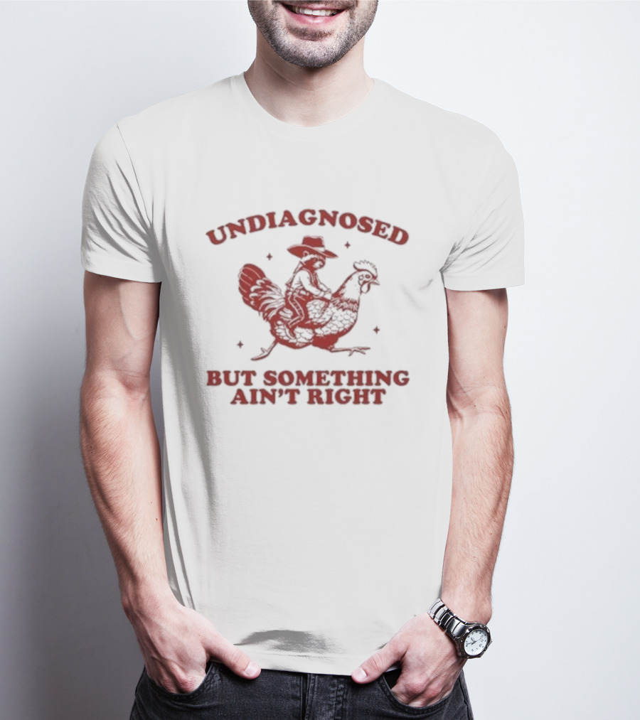Undiagnosed But Something Ain’t Right Raccoon Riding Rooster T-Shirt