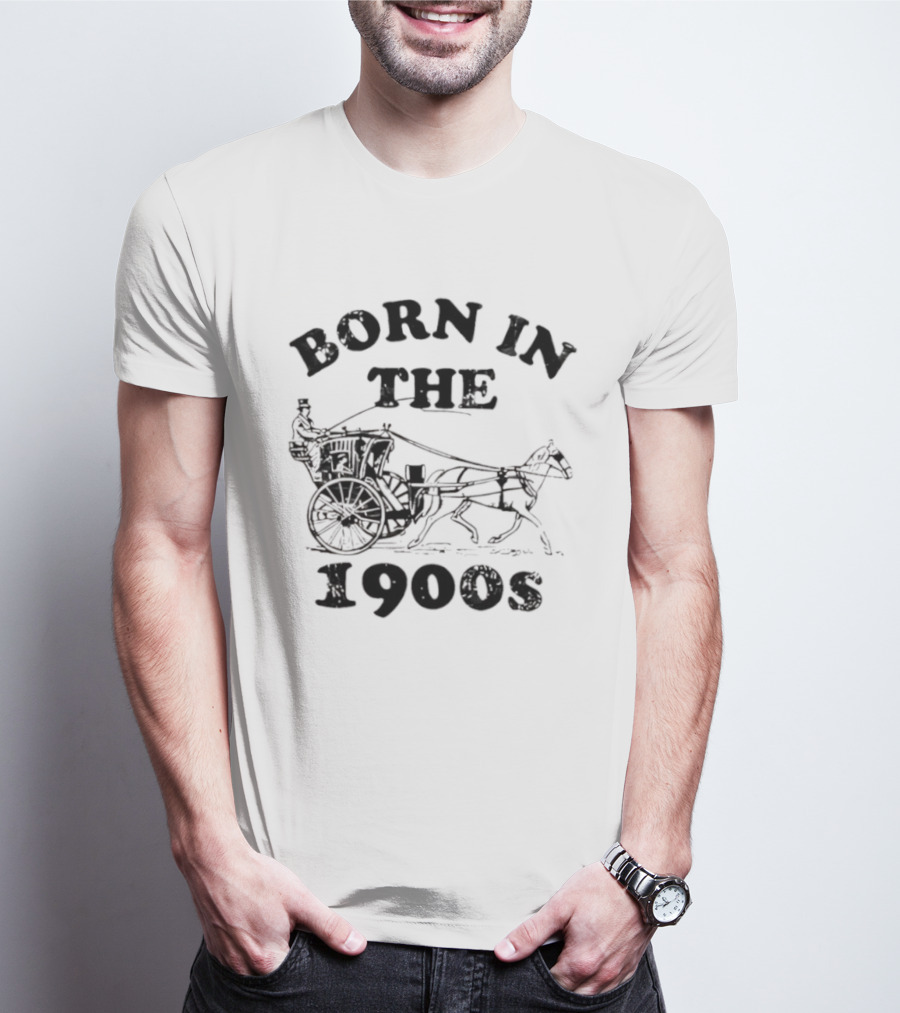 Born In The 1900s Horse Drawn Carriage Vintage Style T-Shirt