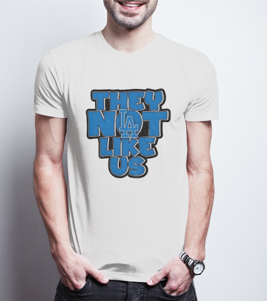 They Not Like Us LA Dodgers MLB 2025 T-Shirt