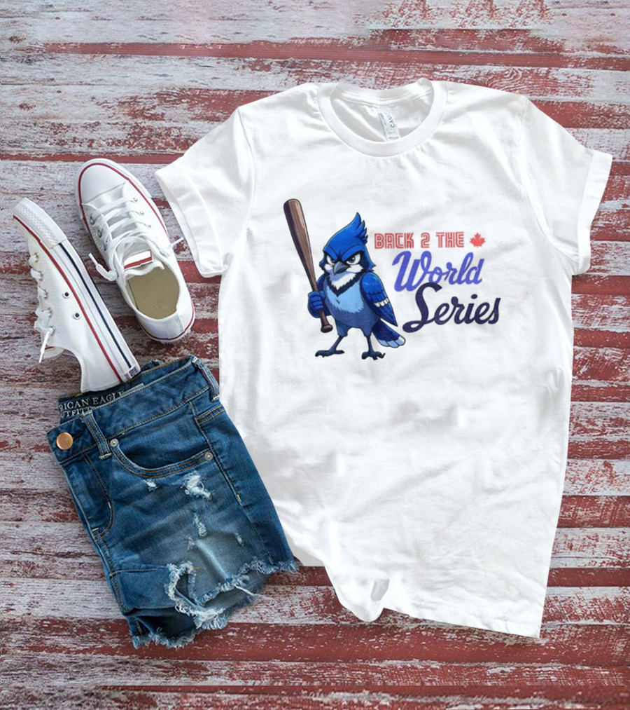 Back 2 The World Series Blue Jays Baseball T-Shirt