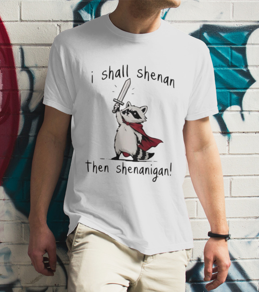 I Shall Shenan Then Shenanigan Raccoon With Red Cape And Sword T-Shirt