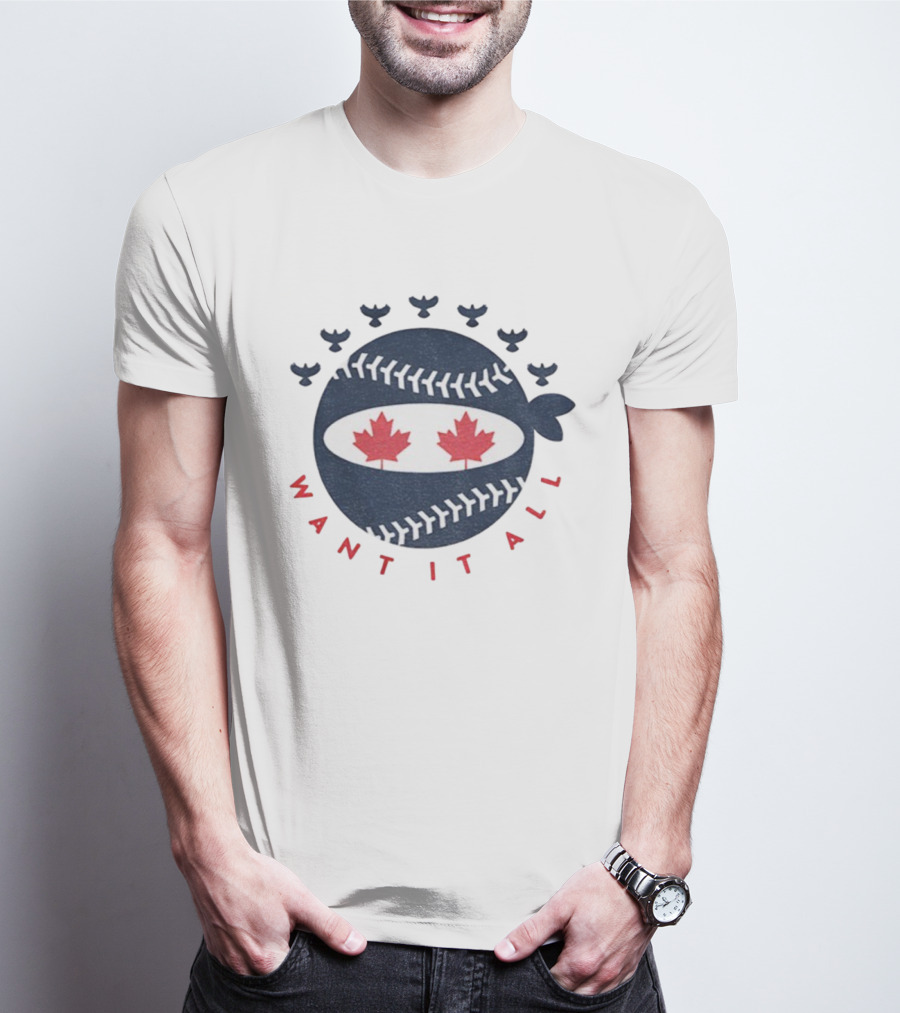 Toronto Blue Jays Pitching Ninja Maple Leaf Want It All Baseball T-Shirt