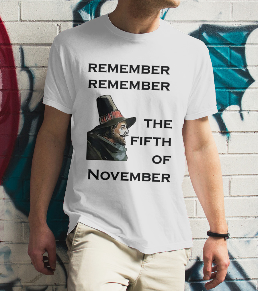 Remember Remember The Fifth Of November Guy Fawkes Day Inspired T-Shirt