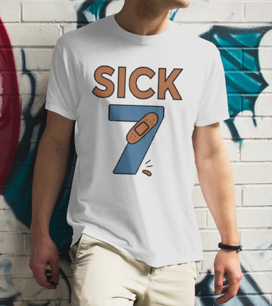 Sick 7 Wordplay Bandage Humor T-Shirt