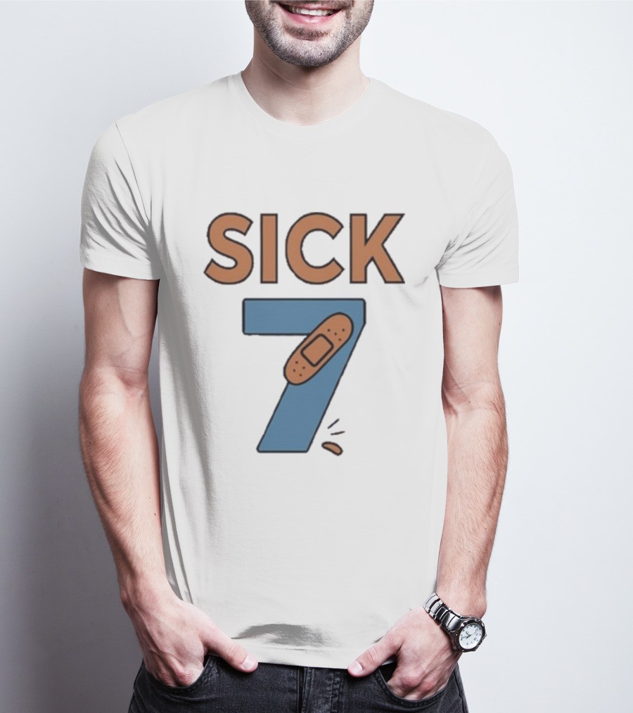Sick 7 Wordplay Bandage Humor T-Shirt