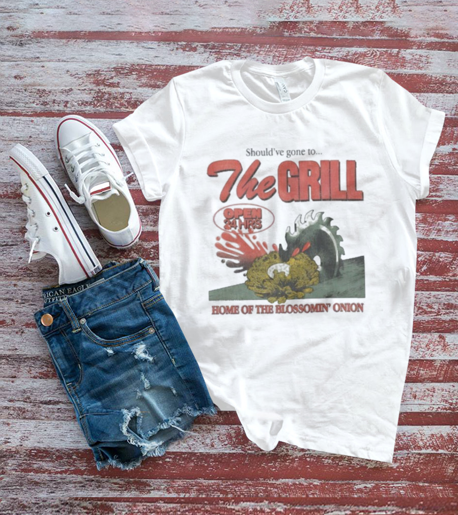 The Grill Open 24 Hrs Home Of The Bloomin’ Onion Final Day T-Shirt