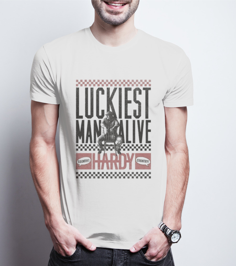 Luckiest Man Alive Hardy Country Style T-Shirt