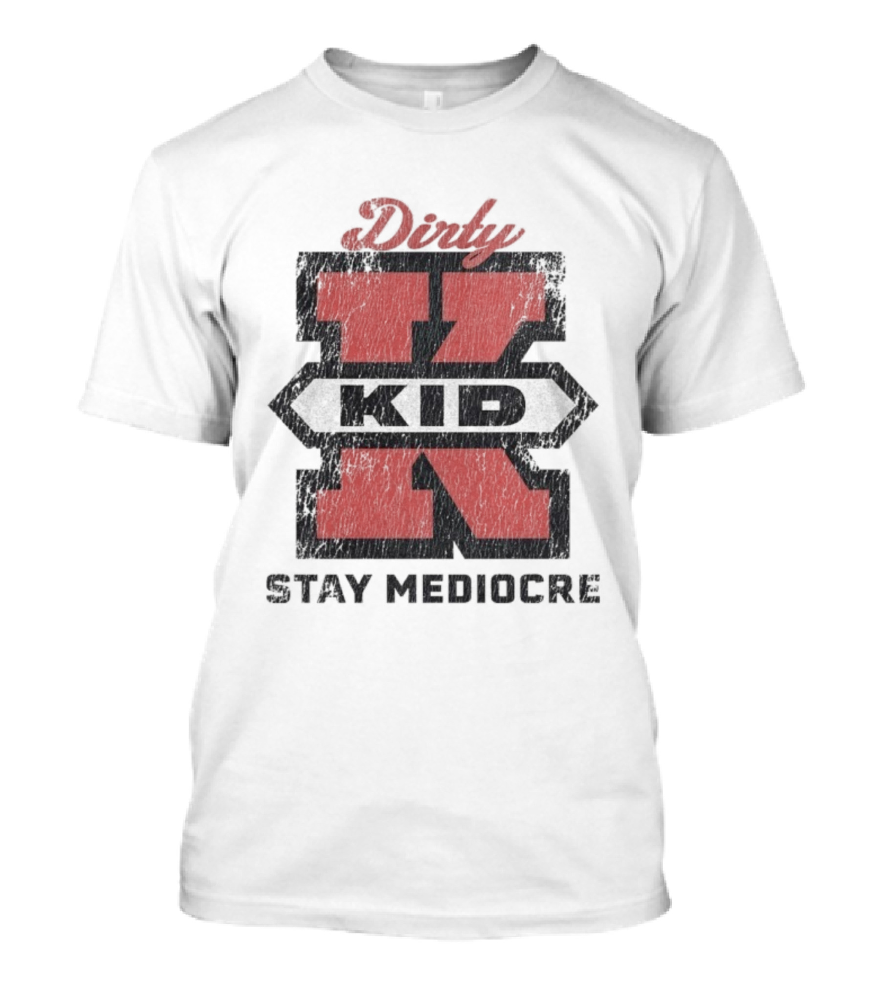 Dirty Kid Super X Stay Mediocre T-Shirt