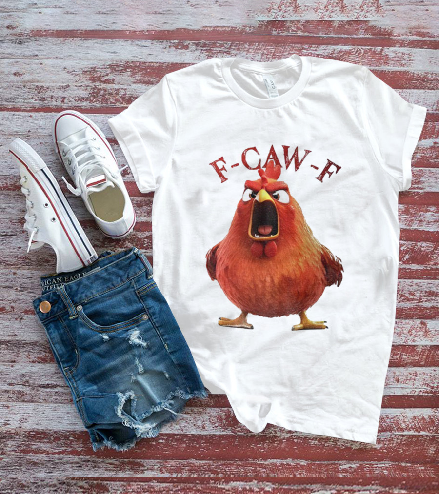 F-Caw-F Angry Rooster Humor T-Shirt