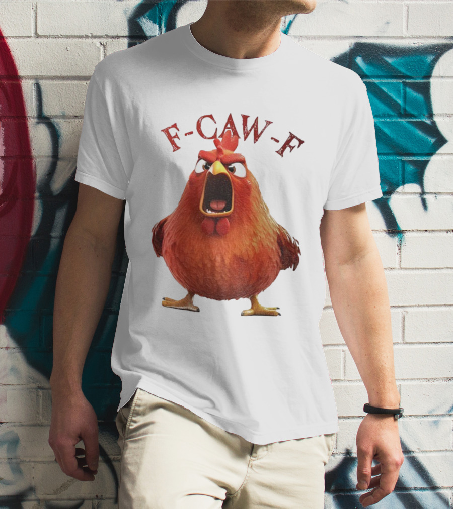 F-Caw-F Angry Rooster Humor T-Shirt