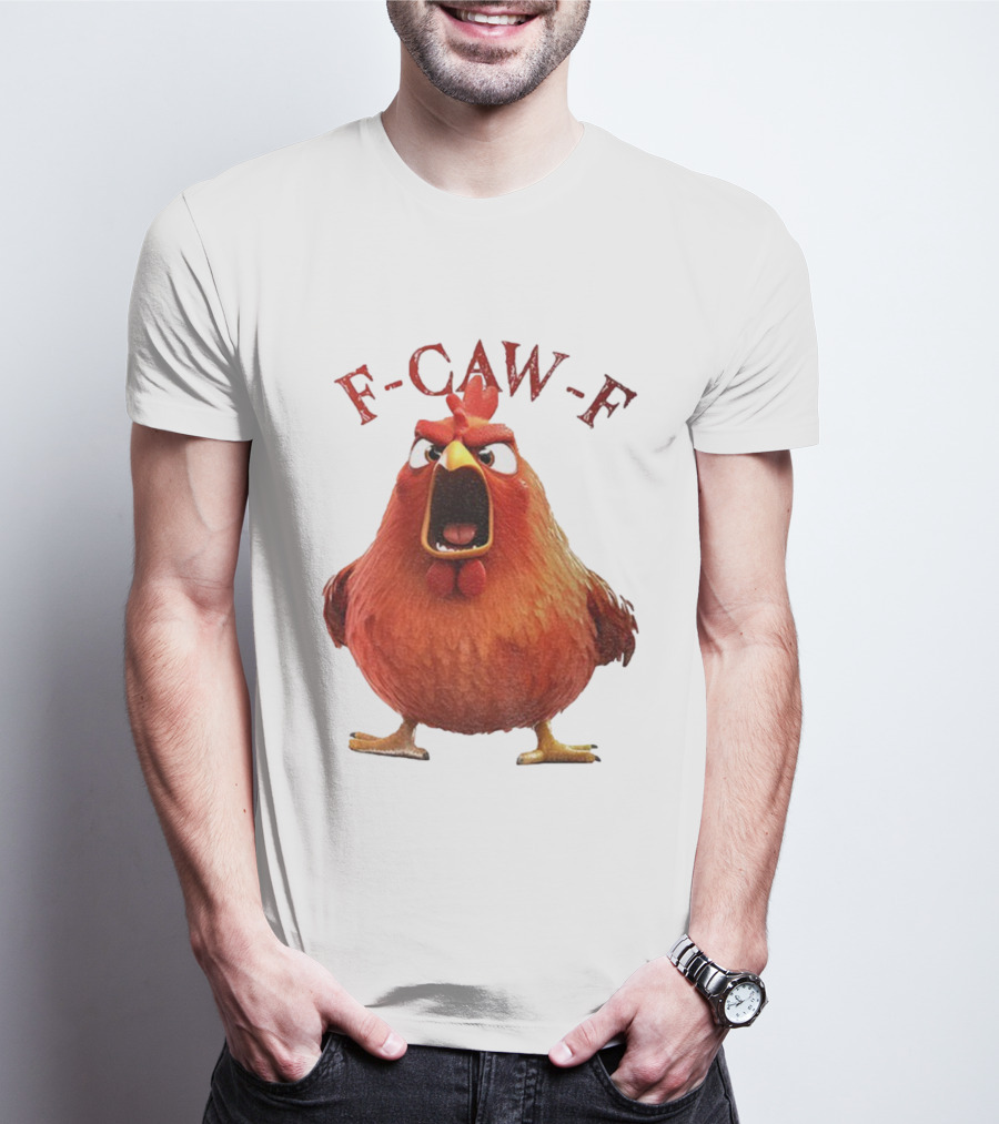 F-Caw-F Angry Rooster Humor T-Shirt