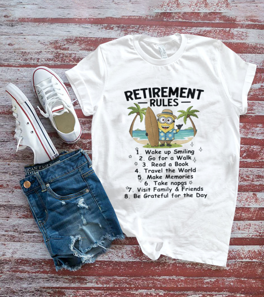 Retirement Rules Wake Up Smiling Go For A Walk Read A Book Travel The World Make Memories Take Napgs Surfing Tropical Minion Scenery T-Shirt