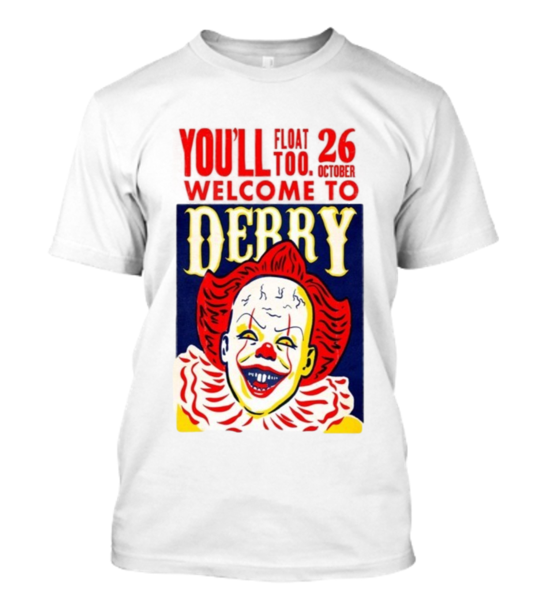 You'll Float Too Welcome To Derry October 26 2025 Clown T-Shirt