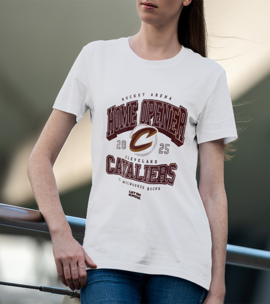 Rocket Arena Cleveland Cavaliers Vs Milwaukee Bucks 2025 Home Opener Let Em Know T-Shirt