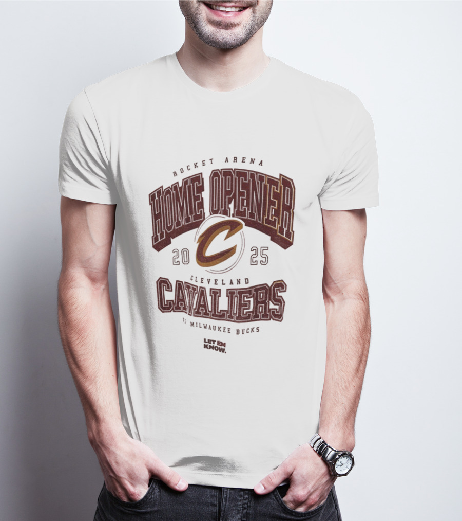 Rocket Arena Cleveland Cavaliers Vs Milwaukee Bucks 2025 Home Opener Let Em Know T-Shirt