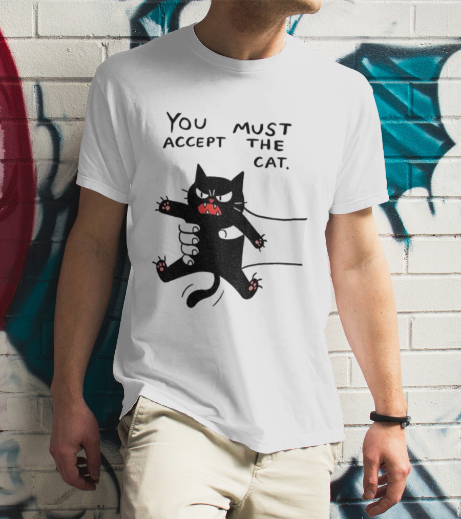 You Must Accept The Cat Grumpy Black Cat Graphic T-Shirt