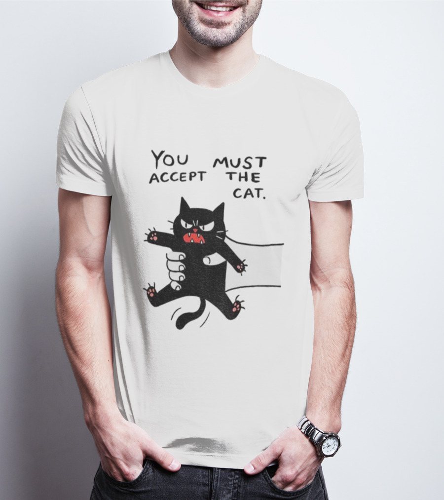 You Must Accept The Cat Grumpy Black Cat Graphic T-Shirt