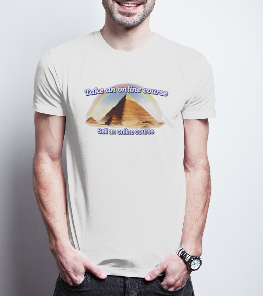 Great Pyramid Of Giza Rainbow Take An Online Course Sell An Online Course T-Shirt