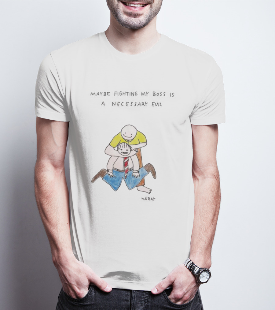 Maybe Fighting My Boss Is A Necessary Evil Humor Drawing T-Shirt