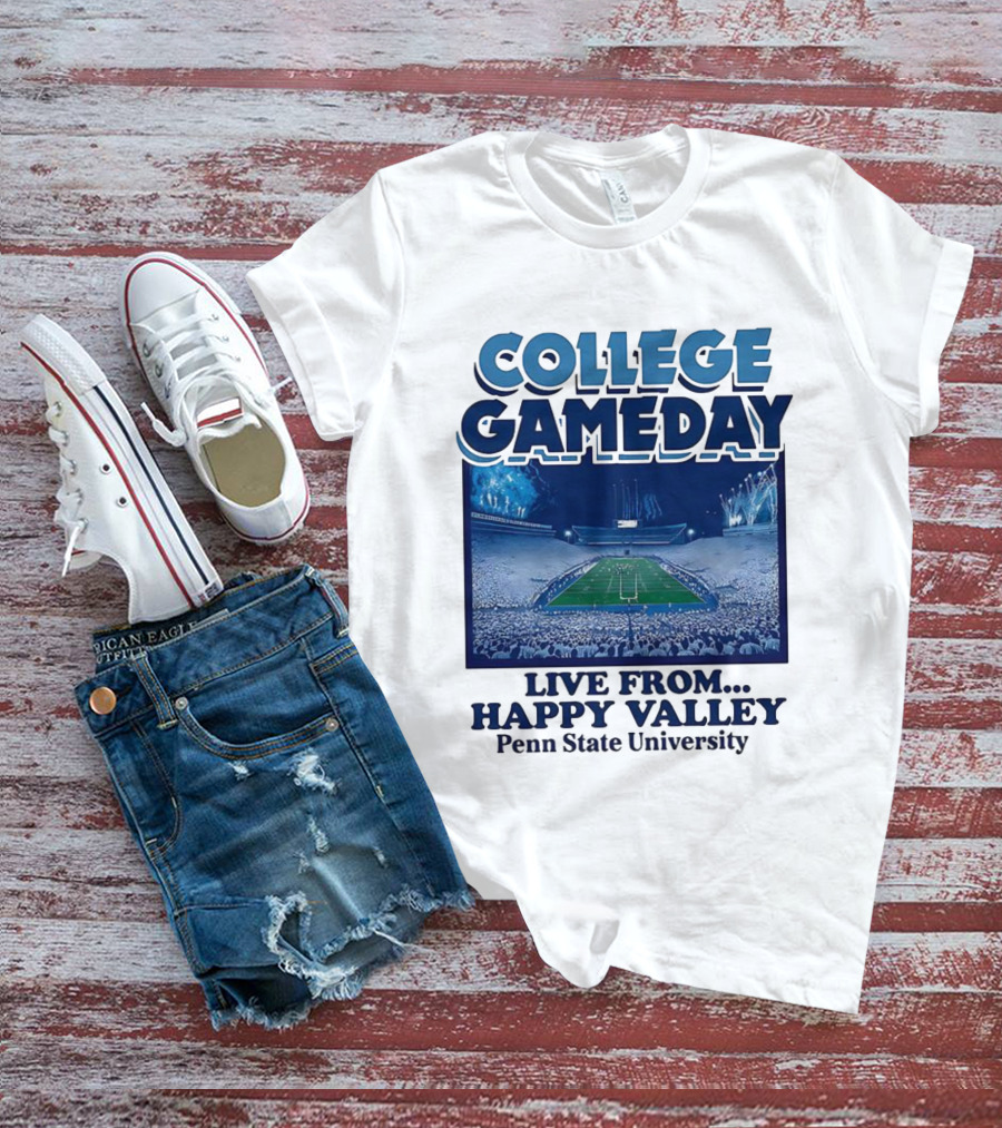 College Gameday Live From Happy Valley Penn State University T-Shirt
