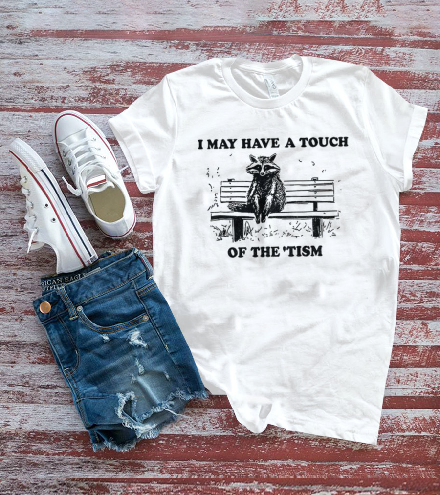 Raccoon I May Have A Touch Of The Tism Vintage Bench Sitting T-Shirt