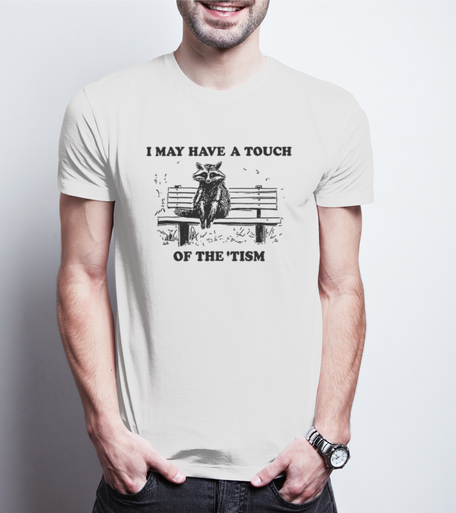 Raccoon I May Have A Touch Of The Tism Vintage Bench Sitting T-Shirt