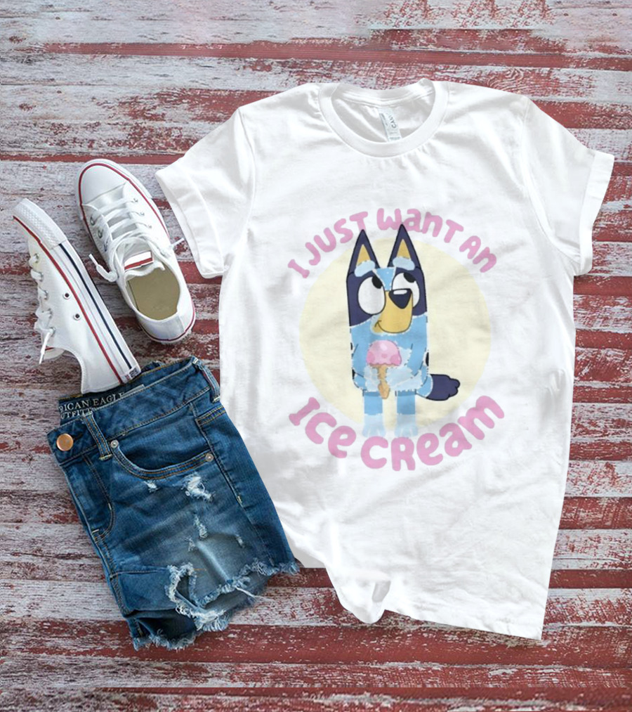 Bluey I Just Want An Ice Cream Cute Character Holding Dessert T-Shirt
