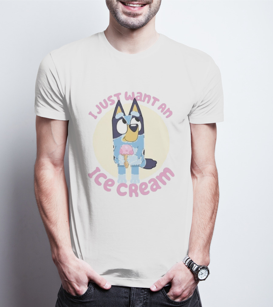 Bluey I Just Want An Ice Cream Cute Character Holding Dessert T-Shirt