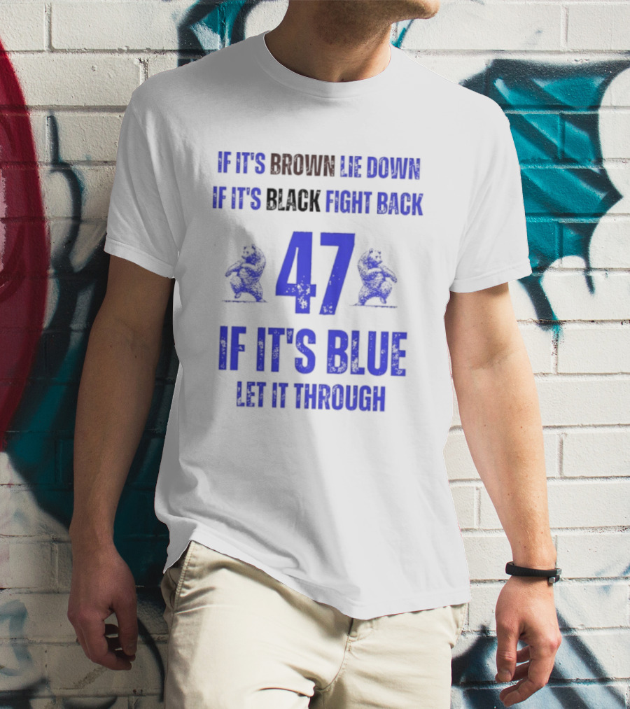 BYU Cougars Football 47 If It’s Brown Lie Down Black Fight Back Blue Let It Through T-Shirt