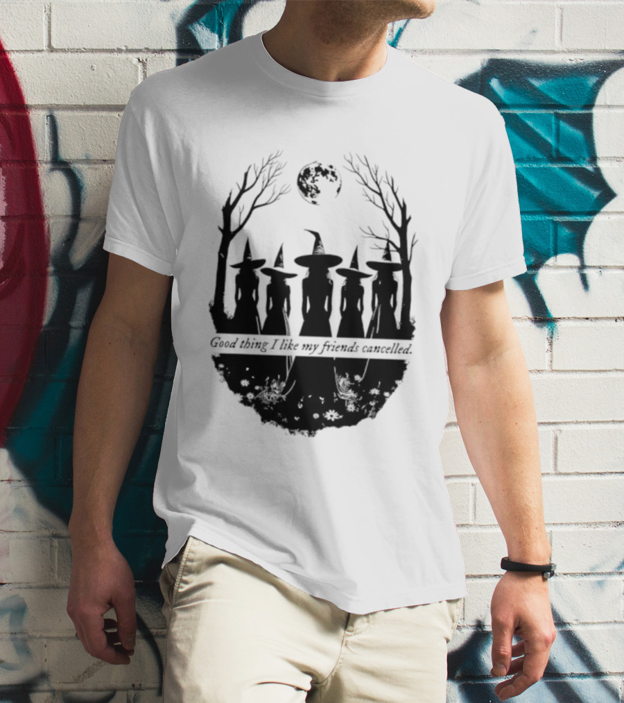 Good Thing I Like My Friends Cancelled Gothic Halloween Moon Twigs T-Shirt