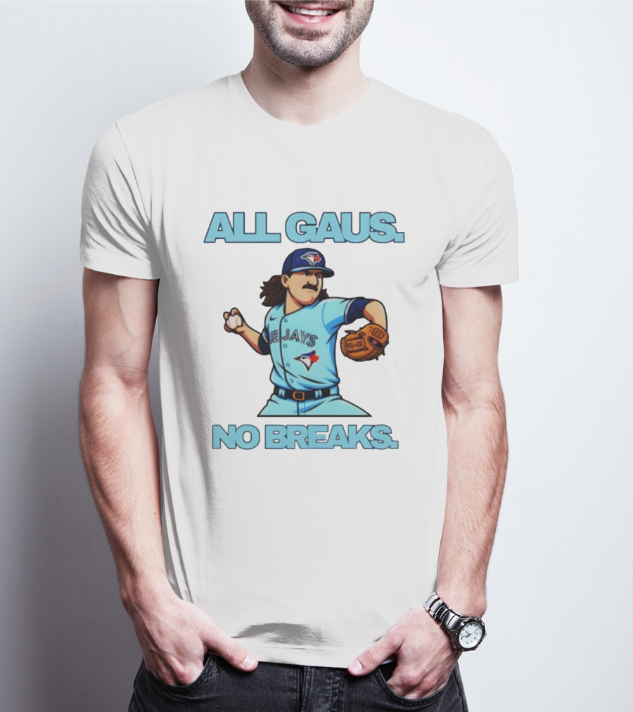 Kevin Gausman All Gaus No Breaks Toronto Blue Jays Baseball T-Shirt