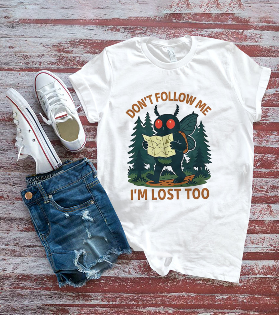 Mothman Don't Follow Me I'm Lost Too Mythical Creatures Forest Map T-Shirt