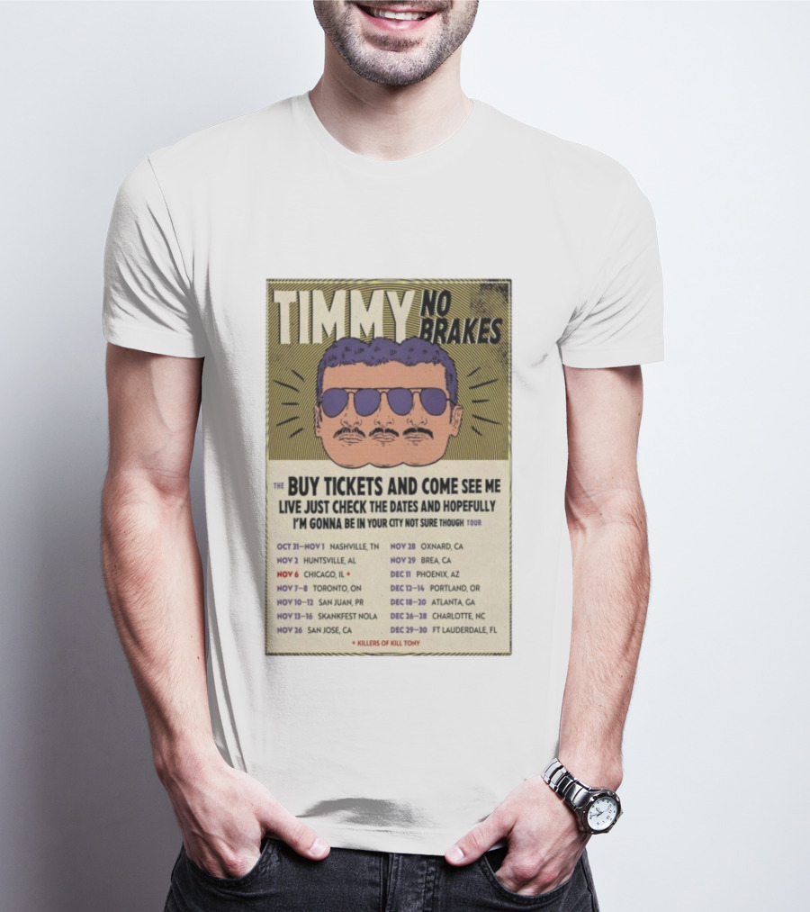 Timmy No Brakes Tour 2025 Buy Tickets See Dates Killers Of Kill Tony T-Shirt