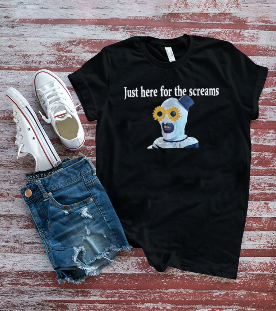 Just Here For The Screams Art The Clown Terrifier Creepy Halloween T-Shirt