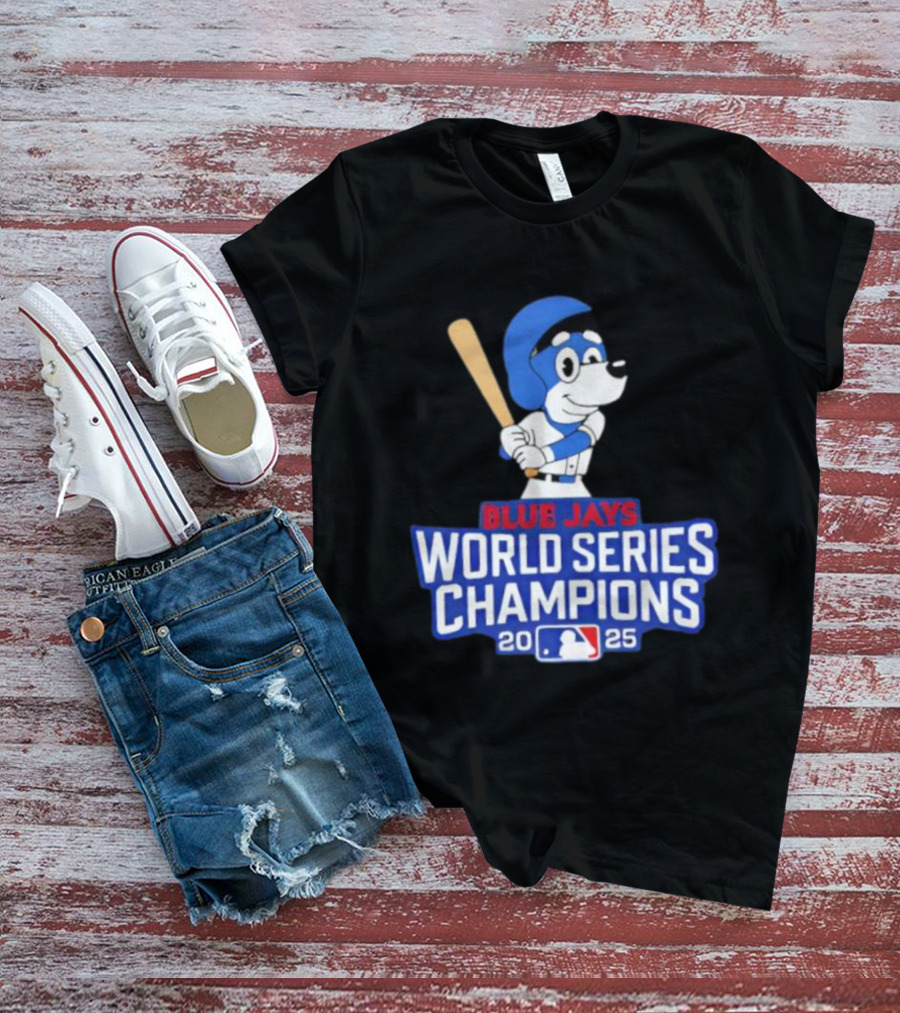 Blue Jays World Series Champions 2025 Bluey Baseball MLB T-Shirt