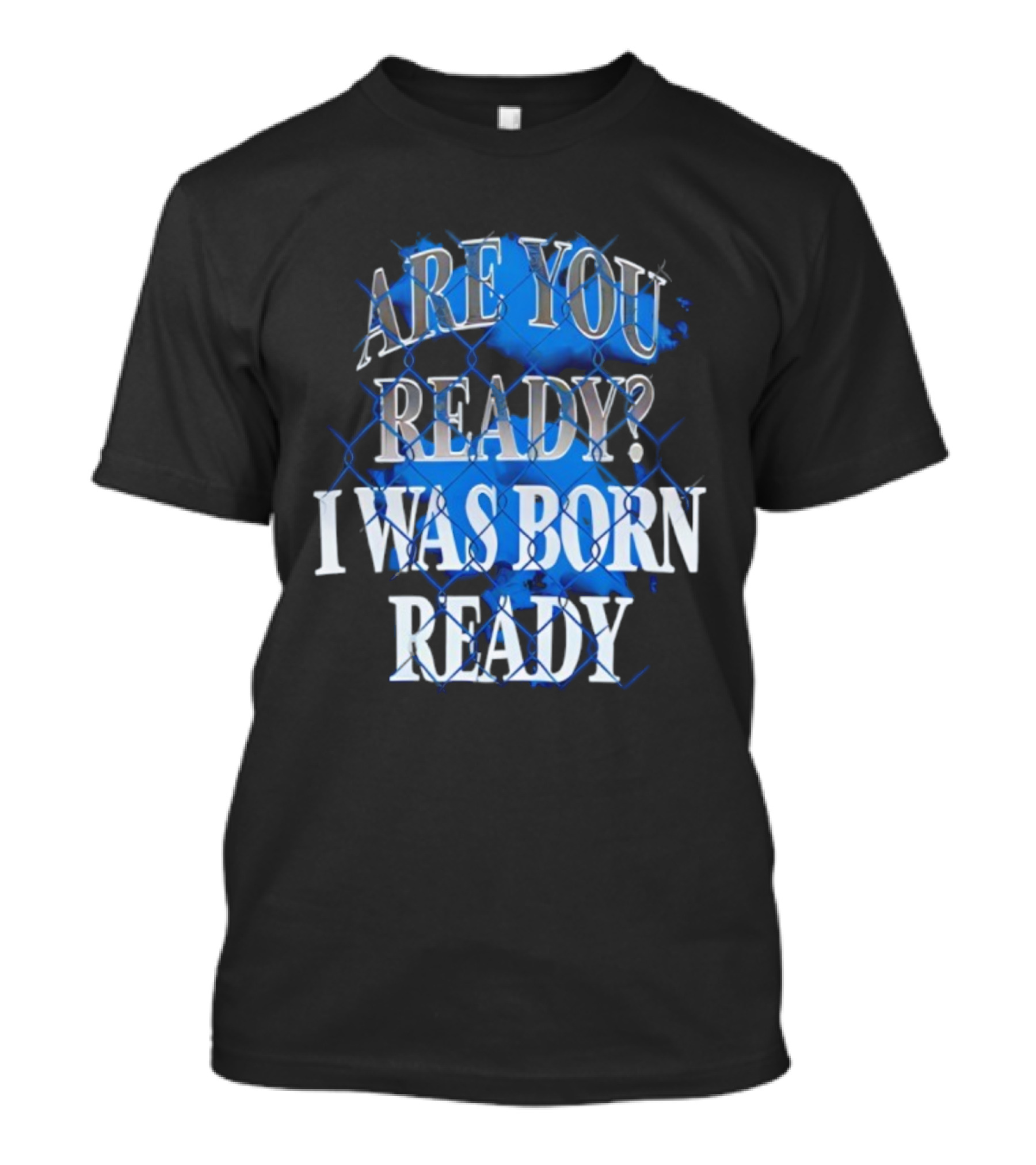 Toronto Blue Jays Are You Ready I Was Born Ready MLB Baseball T-Shirt