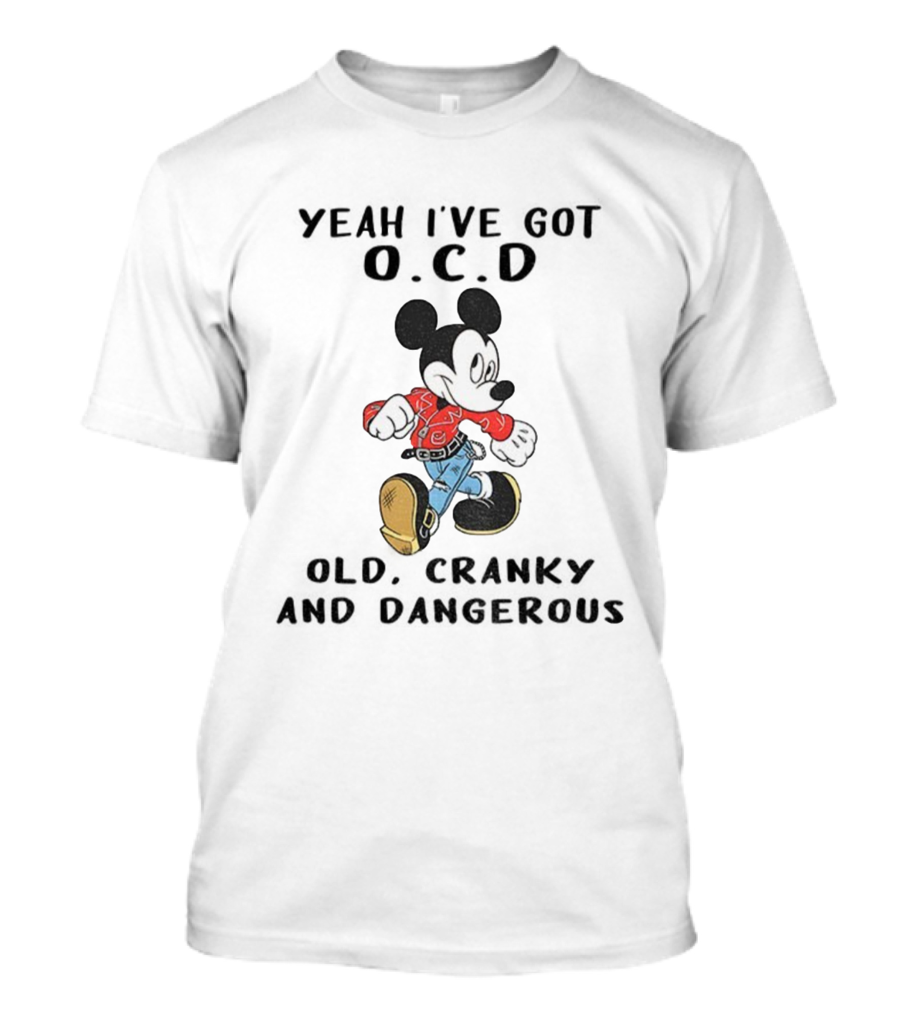 Mickey Mouse Yeah I've Got OCD Old Cranky And Dangerous Vintage Style T-Shirt