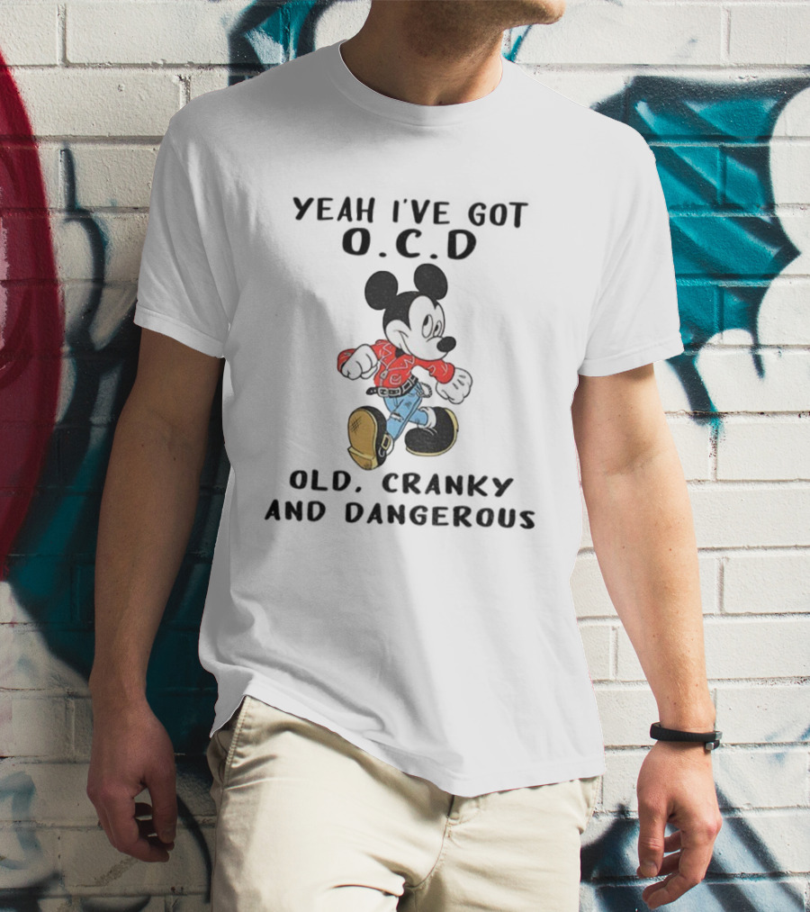 Mickey Mouse Yeah I've Got OCD Old Cranky And Dangerous Vintage Style T-Shirt
