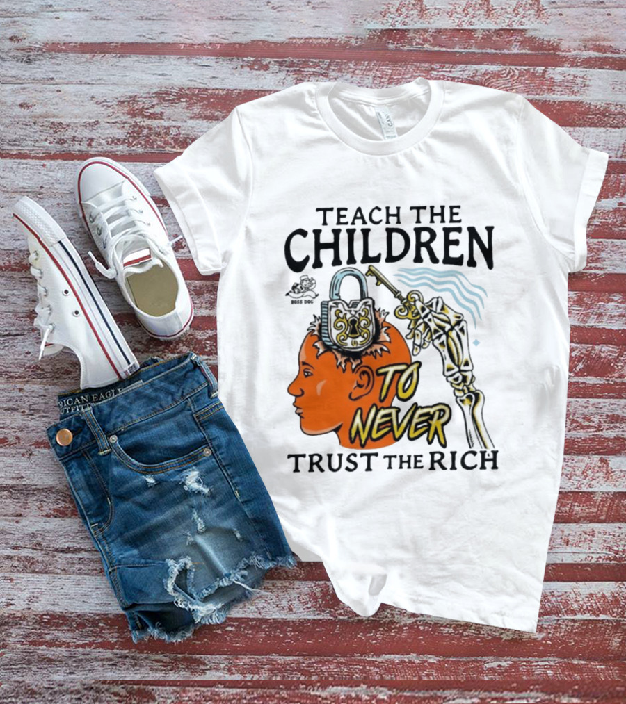 Teach The Children To Never Trust The Rich Skeleton Key And Lock Symbol T-Shirt