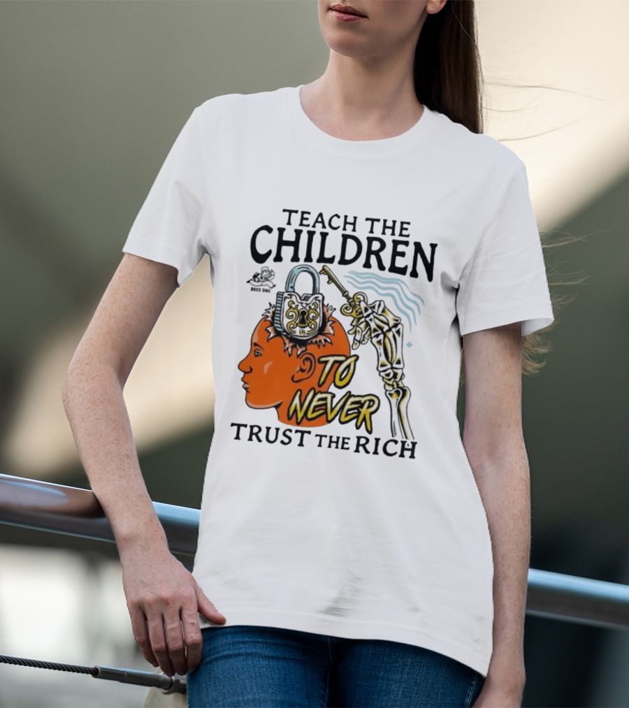 Teach The Children To Never Trust The Rich Skeleton Key And Lock Symbol T-Shirt