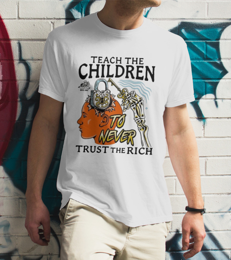 Teach The Children To Never Trust The Rich Skeleton Key And Lock Symbol T-Shirt