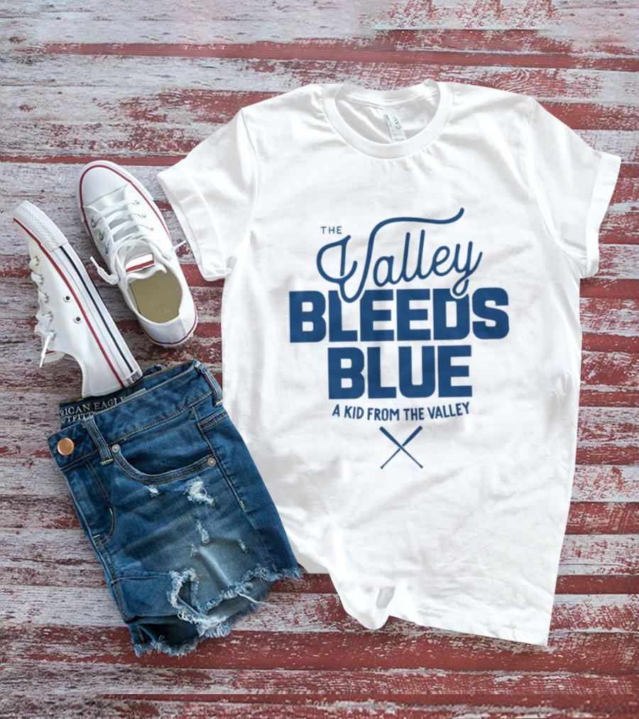 Toronto Blue Jays The Valley Bleeds Blue A Kid From The Valley MLB Baseball 2025 T-Shirt