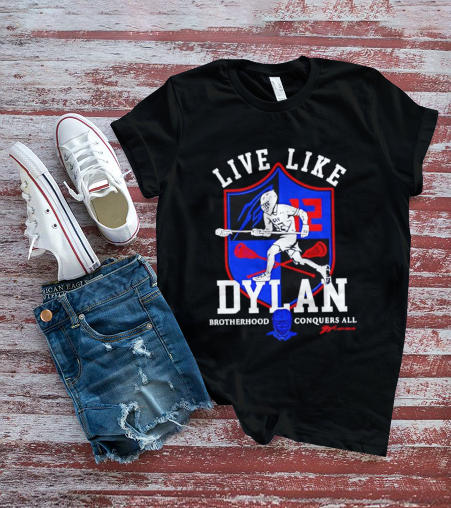 Live Like Dylan Lacrosse Brotherhood Conquers All 12 Shield T-Shirt