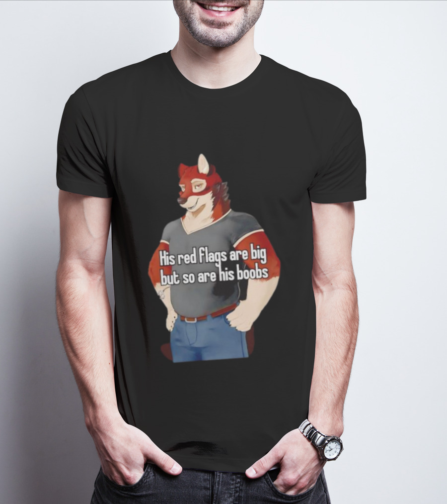 Leo Alvarez Novel Echo His Red Flags Are Big But So Are His Boobs Red Wolf Character T-Shirt